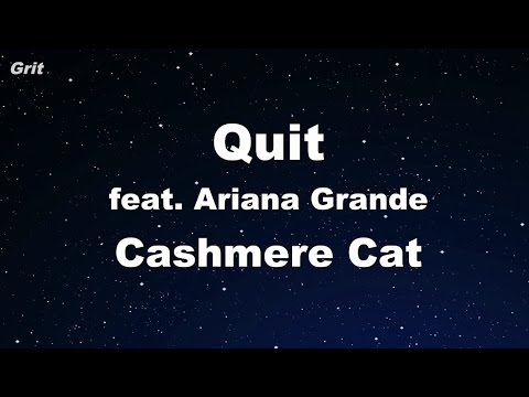 Quit ft. Ariana Grande - Cashmere Cat Karaoke 【No Guide Melody】 Instrumental